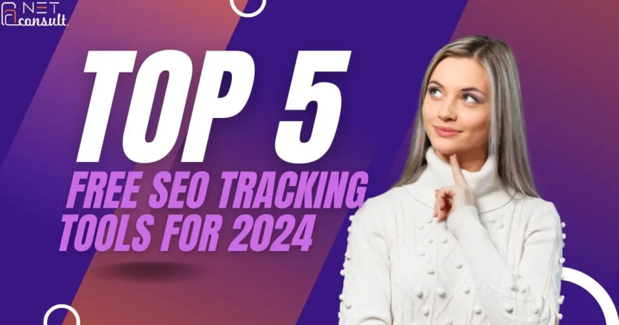 Top 5 Free SEO Tracking Tools for 2024