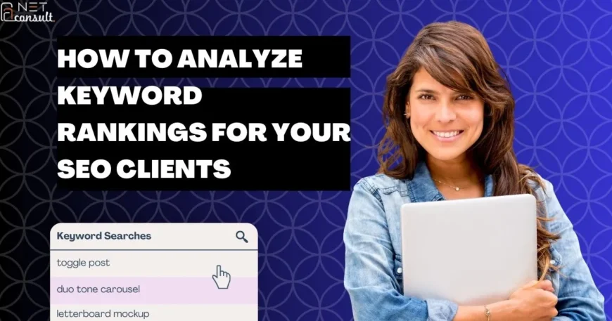How to Analyze Keyword Rankings for Your SEO Clients