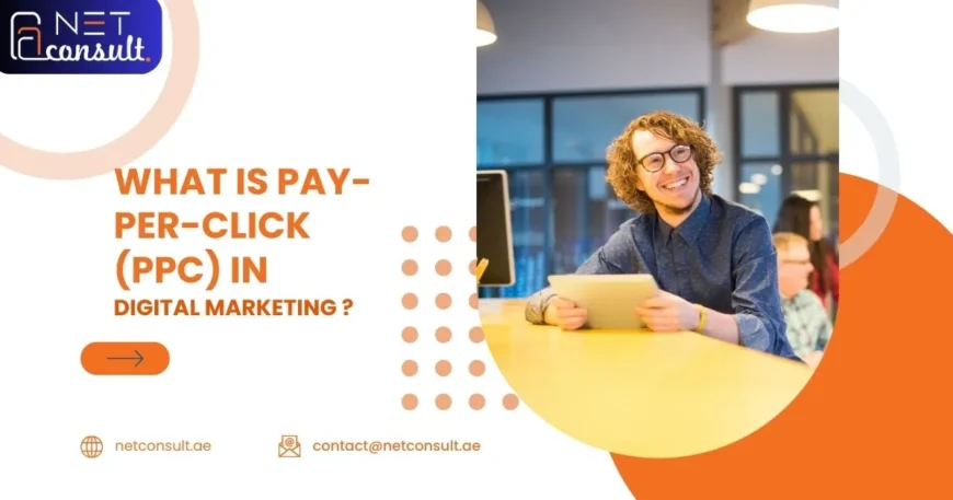 What is Pay-Per-Click (PPC) in Digital Marketing?
