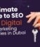 Ultimate Guide to SEO & Top Digital Marketing Agencies in Dubai