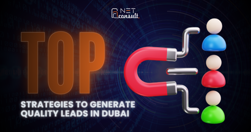 Strategies to Generate Quality Leads in Dubai